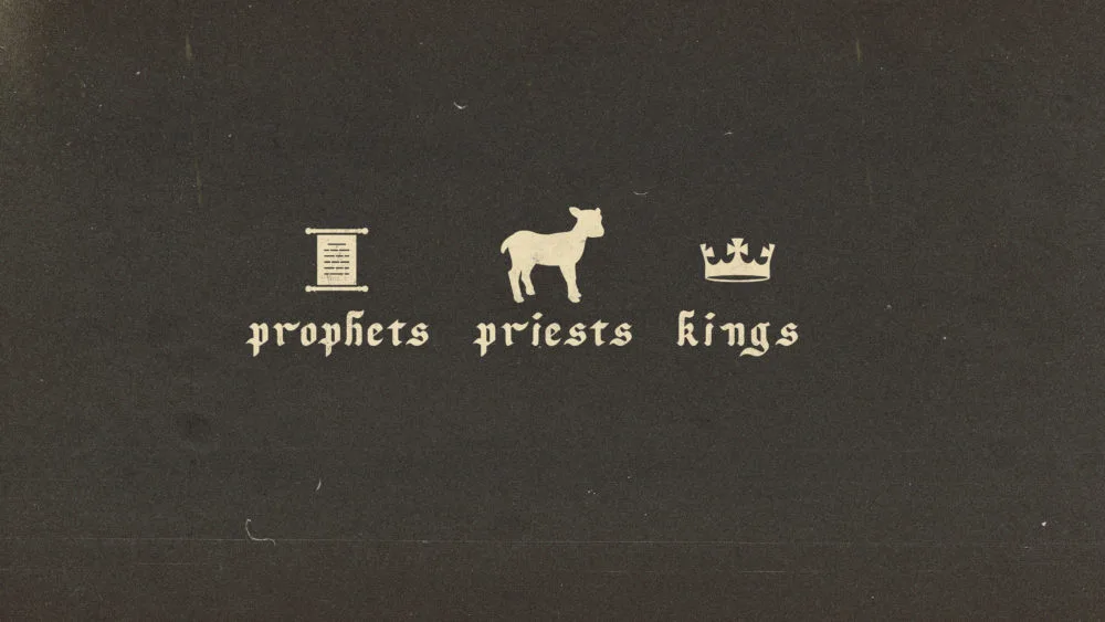 Prophets, Priests & Kings