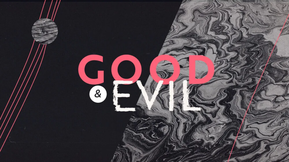 Good & Evil