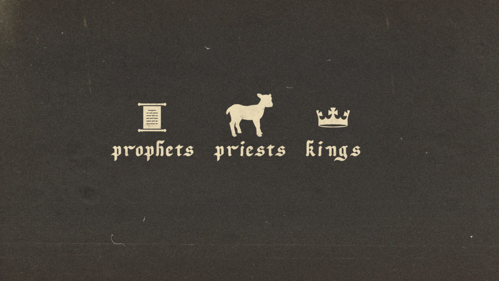 Prophets, Priests & Kings
